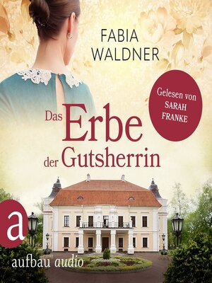 cover image of Das Erbe der Gutsherrin--Die große Deutschland-Saga, Band 3 (Ungekürzt)